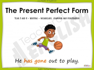 The Present Perfect Form - Year 3 and 4 Teaching Resources